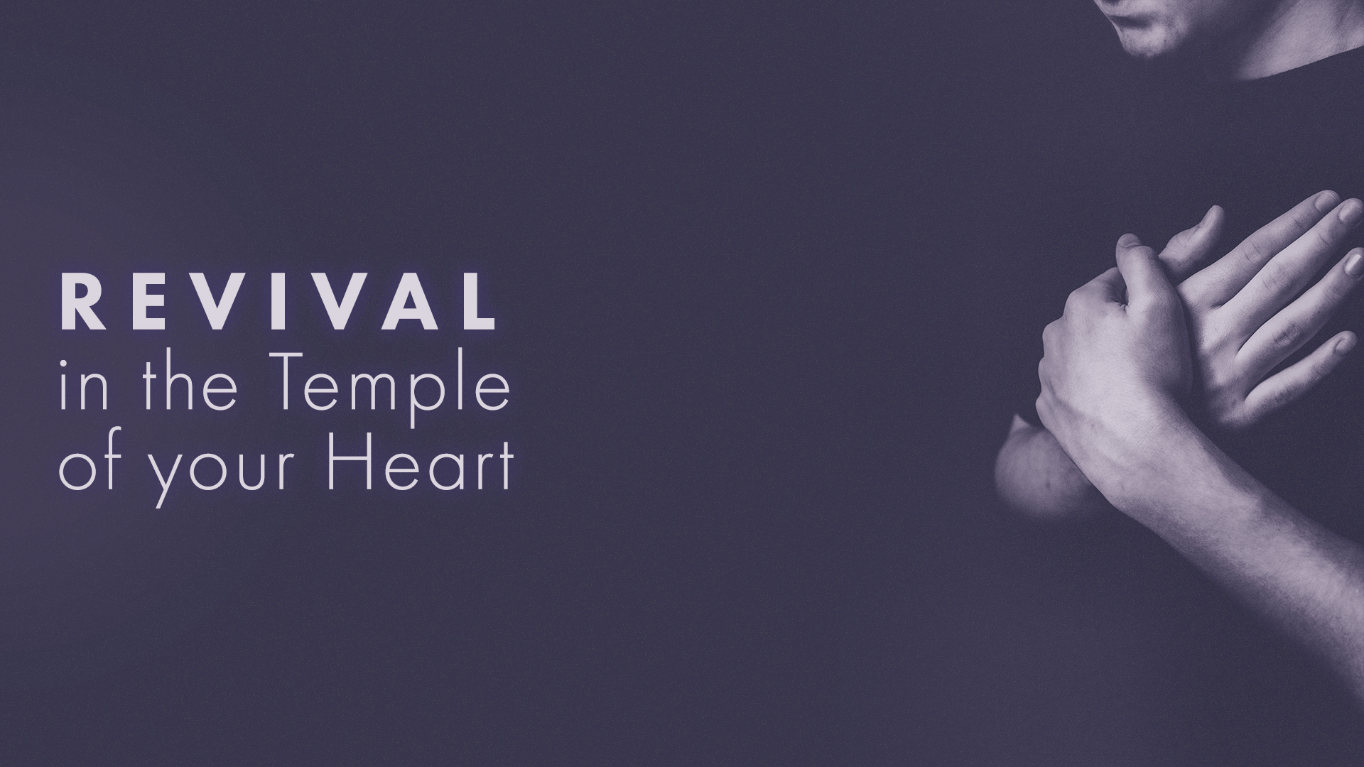 Revival in the Temple of your Heart