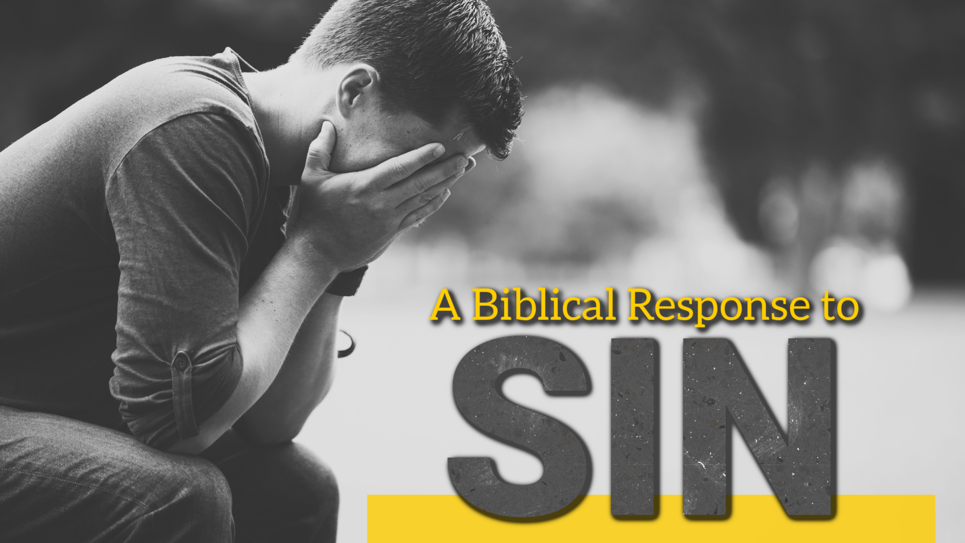 A Biblical Response to Sin